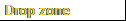 Drop zone
