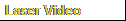 Laser Video