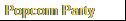 Popcorn Party